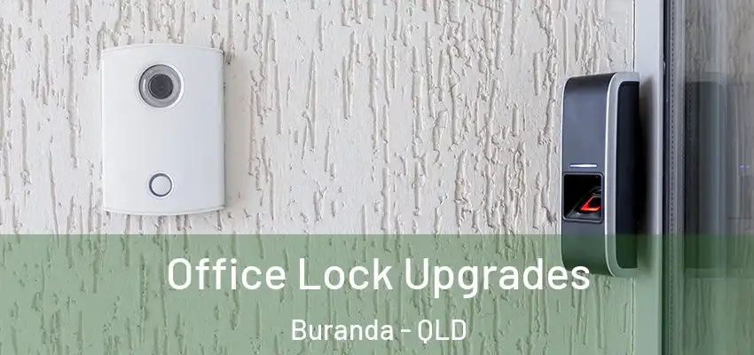  Office Lock Upgrades Buranda - QLD