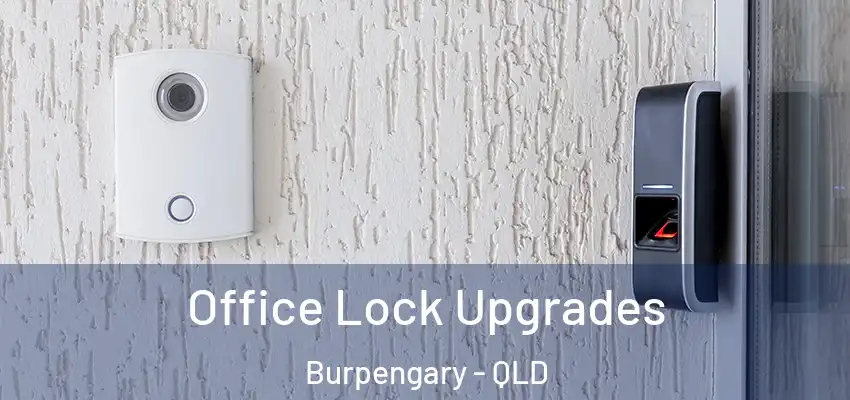  Office Lock Upgrades Burpengary - QLD