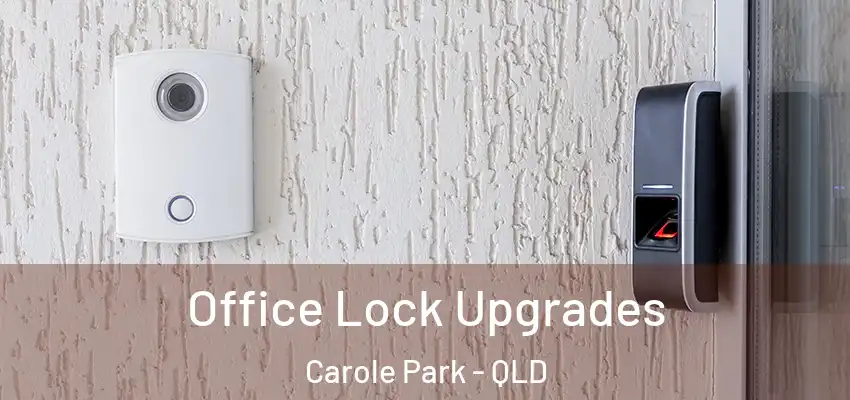 Office Lock Upgrades Carole Park - QLD