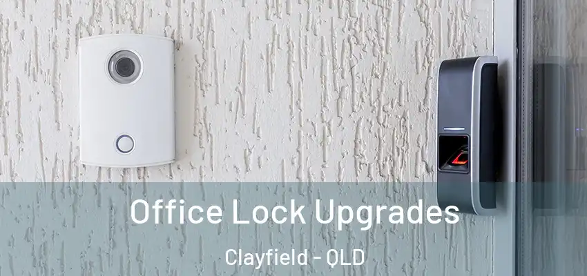  Office Lock Upgrades Clayfield - QLD