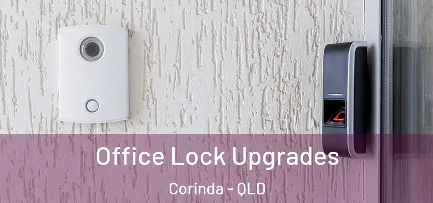  Office Lock Upgrades Corinda - QLD