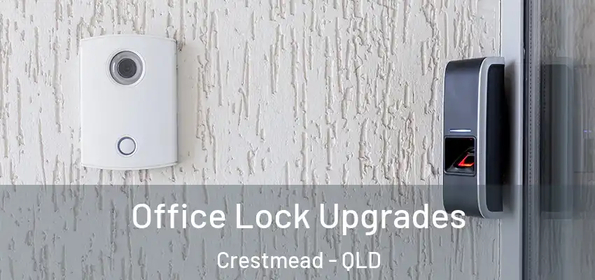  Office Lock Upgrades Crestmead - QLD
