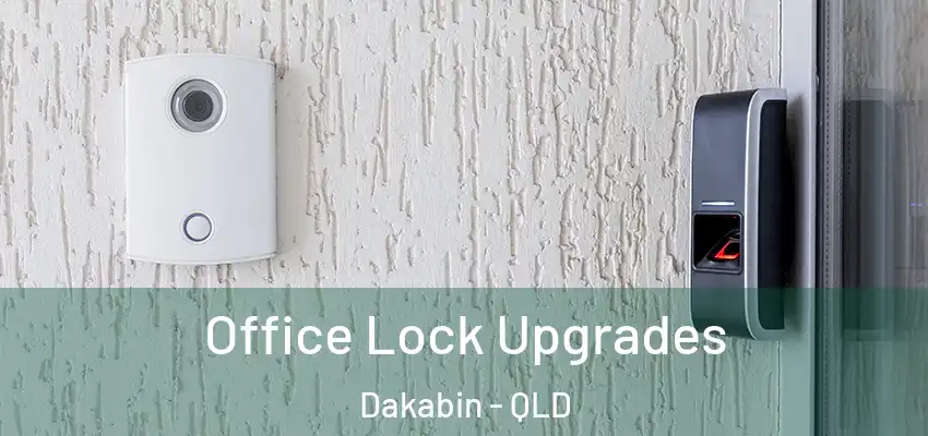  Office Lock Upgrades Dakabin - QLD