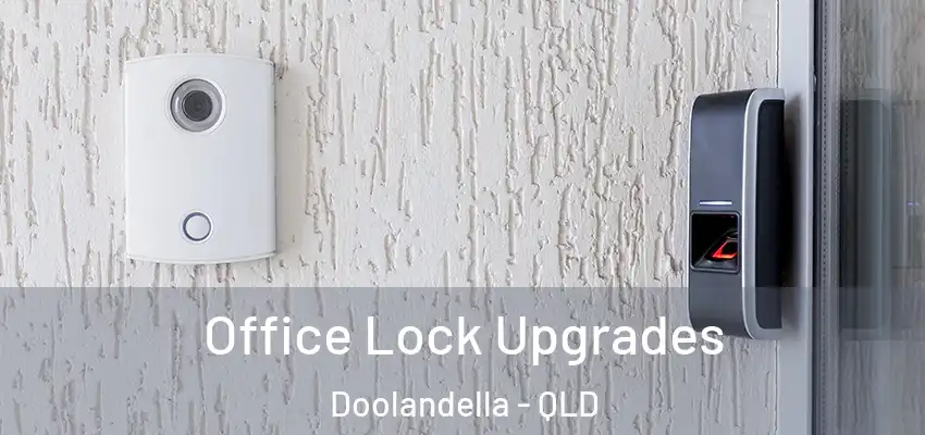  Office Lock Upgrades Doolandella - QLD