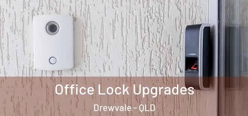 Office Lock Upgrades Drewvale - QLD