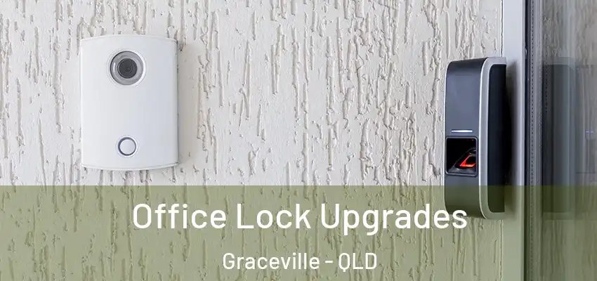  Office Lock Upgrades Graceville - QLD