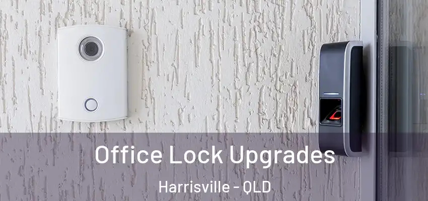  Office Lock Upgrades Harrisville - QLD