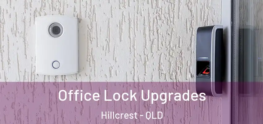 Office Lock Upgrades Hillcrest - QLD