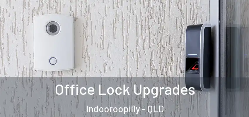 Office Lock Upgrades Indooroopilly - QLD