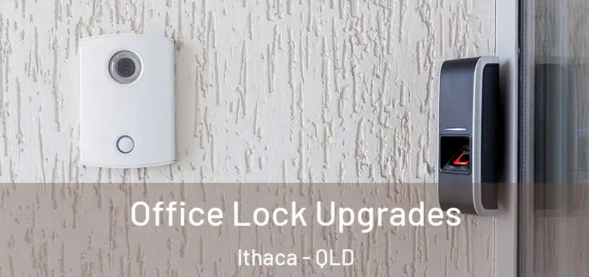  Office Lock Upgrades Ithaca - QLD