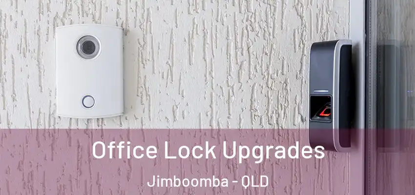  Office Lock Upgrades Jimboomba - QLD