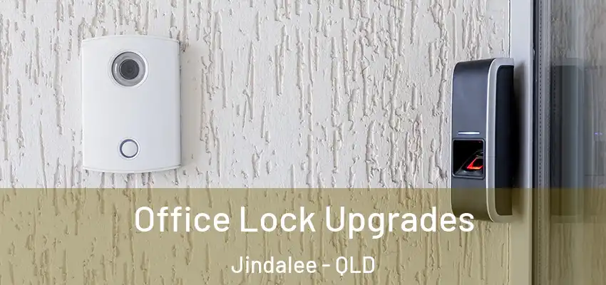  Office Lock Upgrades Jindalee - QLD