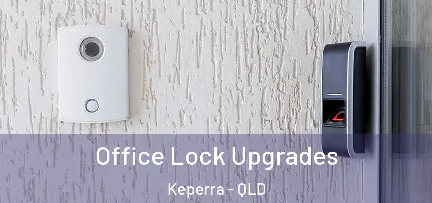 Office Lock Upgrades Keperra - QLD