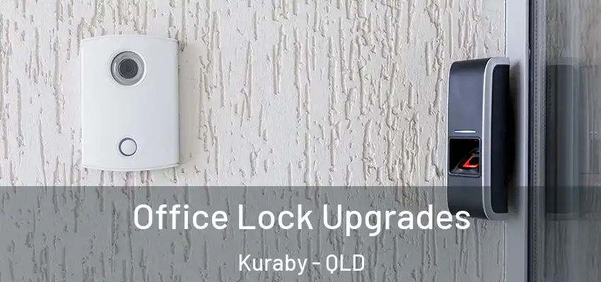  Office Lock Upgrades Kuraby - QLD