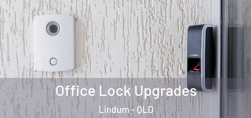  Office Lock Upgrades Lindum - QLD