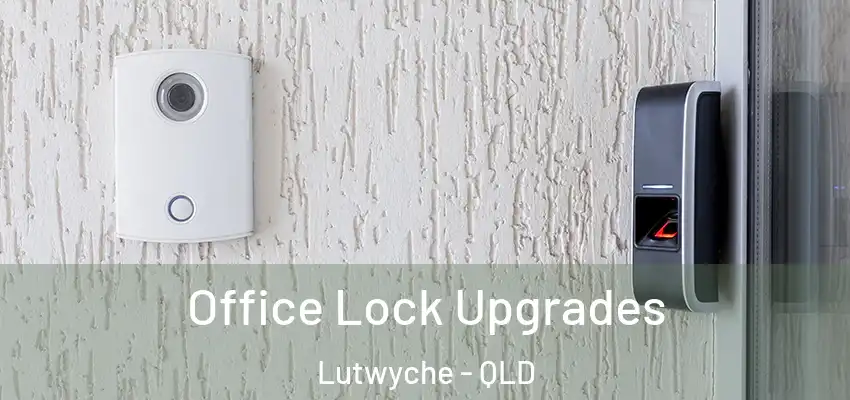  Office Lock Upgrades Lutwyche - QLD