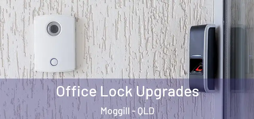  Office Lock Upgrades Moggill - QLD