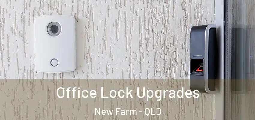 Office Lock Upgrades New Farm - QLD
