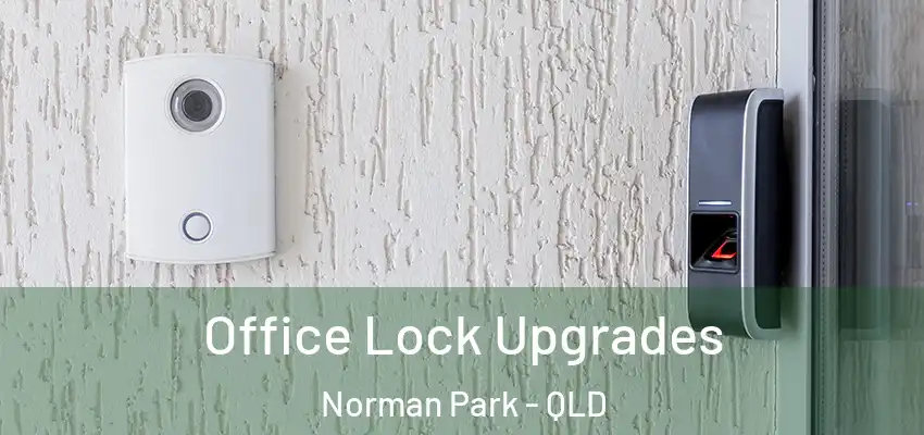  Office Lock Upgrades Norman Park - QLD
