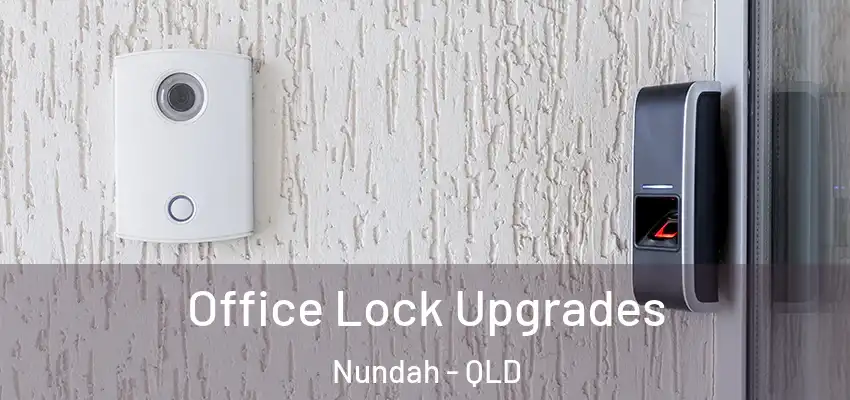 Office Lock Upgrades Nundah - QLD