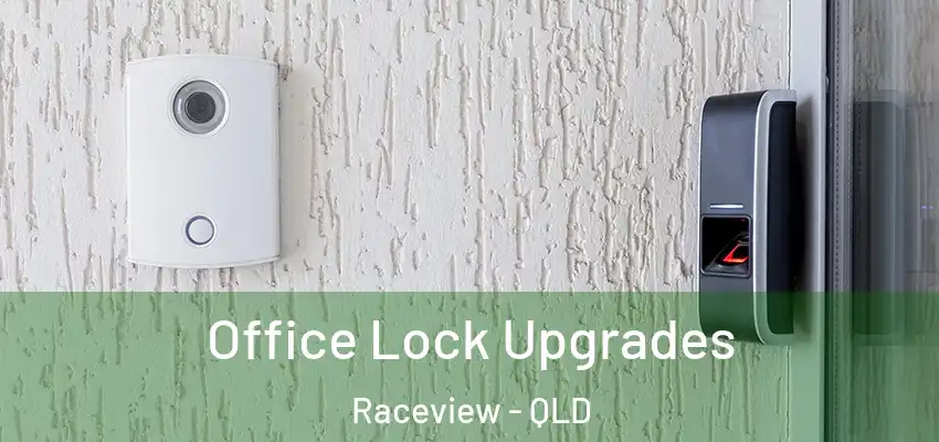  Office Lock Upgrades Raceview - QLD