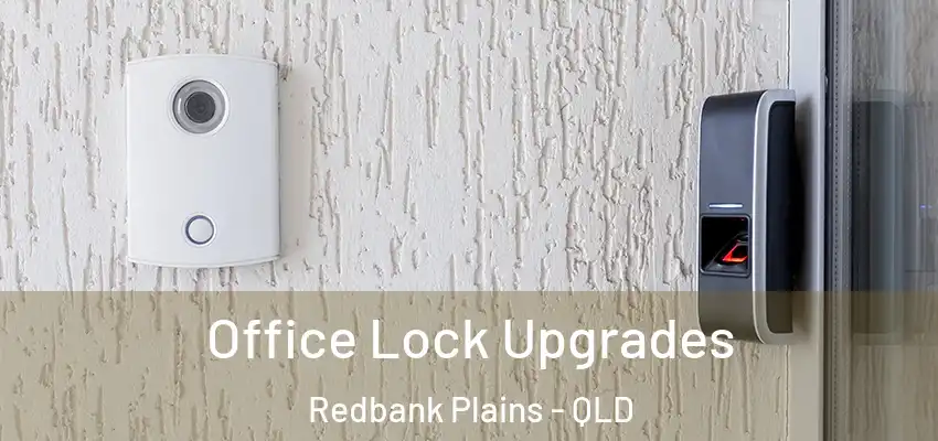  Office Lock Upgrades Redbank Plains - QLD