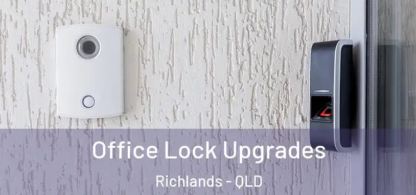  Office Lock Upgrades Richlands - QLD