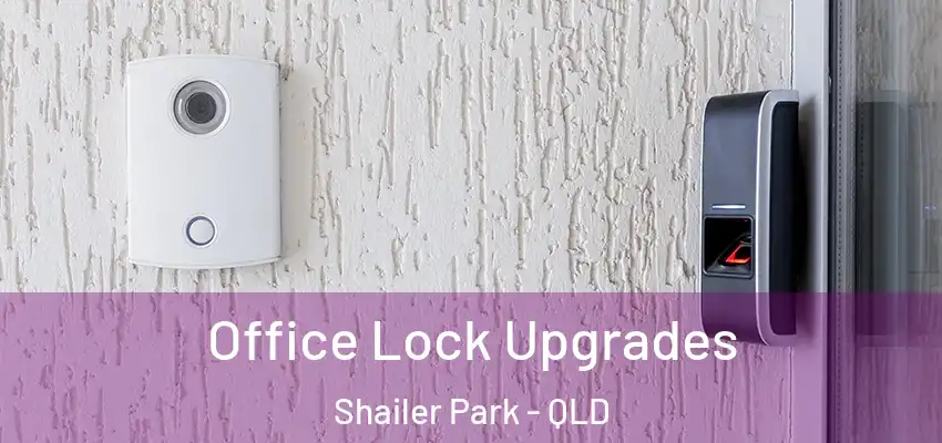  Office Lock Upgrades Shailer Park - QLD