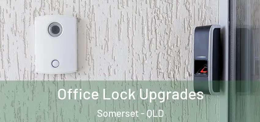 Office Lock Upgrades Somerset - QLD