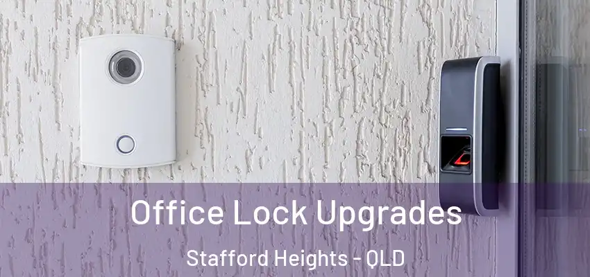 Office Lock Upgrades Stafford Heights - QLD