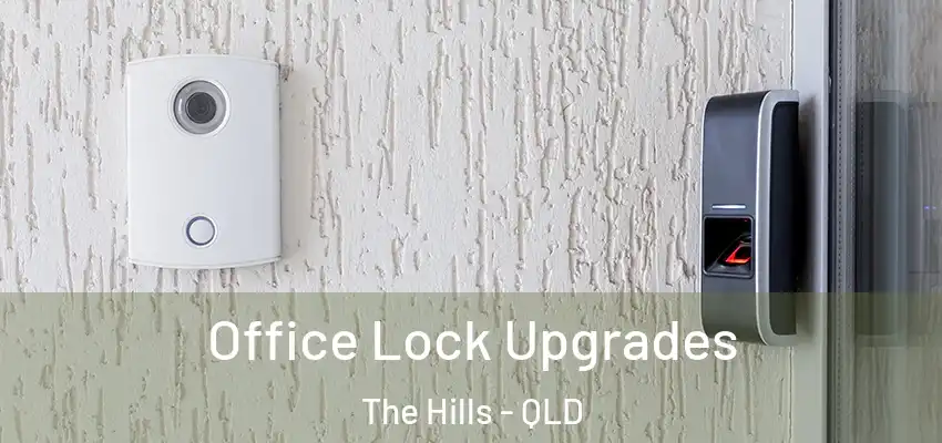  Office Lock Upgrades The Hills - QLD