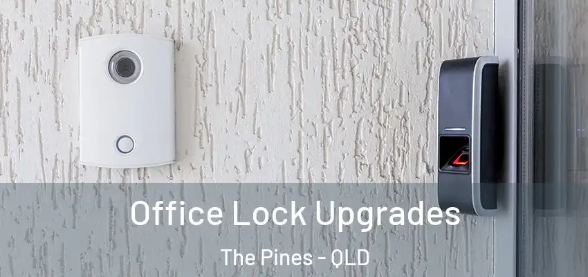 Office Lock Upgrades The Pines - QLD