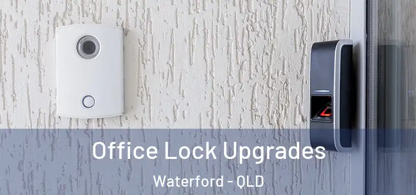 Office Lock Upgrades Waterford - QLD