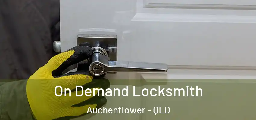  On Demand Locksmith Auchenflower - QLD