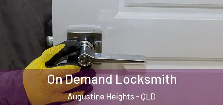  On Demand Locksmith Augustine Heights - QLD