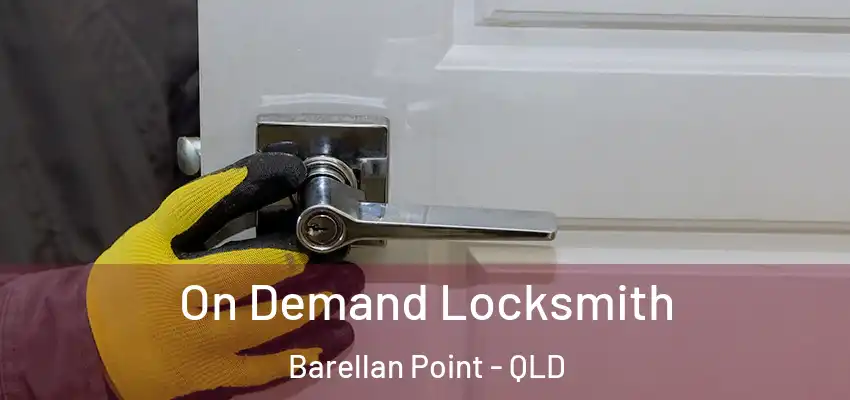  On Demand Locksmith Barellan Point - QLD