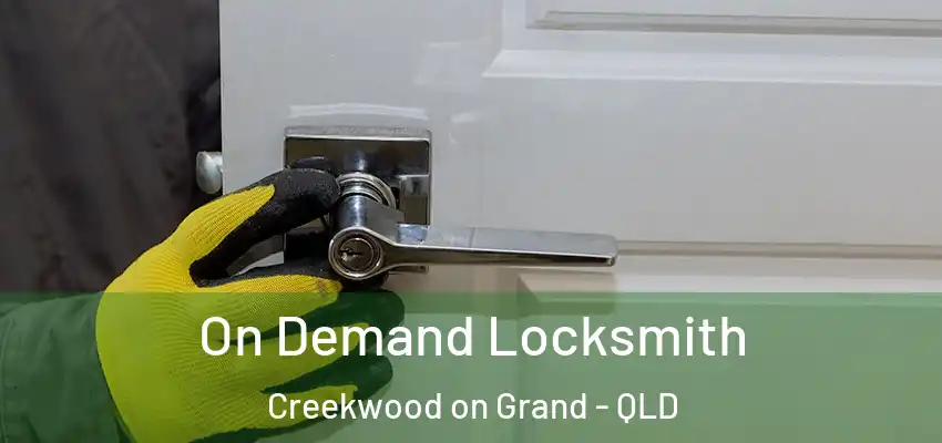 On Demand Locksmith Creekwood on Grand - QLD
