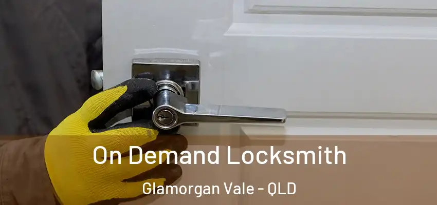  On Demand Locksmith Glamorgan Vale - QLD