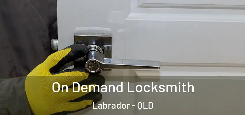 On Demand Locksmith Labrador - QLD