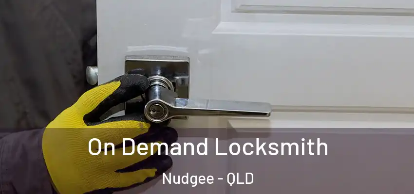 On Demand Locksmith Nudgee - QLD