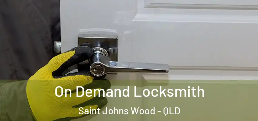 On Demand Locksmith Saint Johns Wood - QLD