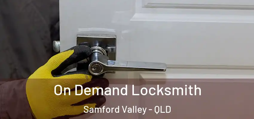  On Demand Locksmith Samford Valley - QLD
