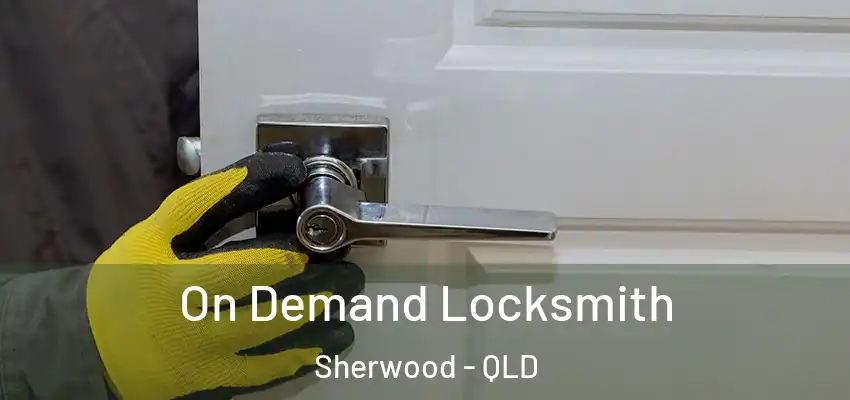  On Demand Locksmith Sherwood - QLD