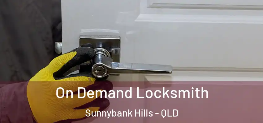 On Demand Locksmith Sunnybank Hills - QLD