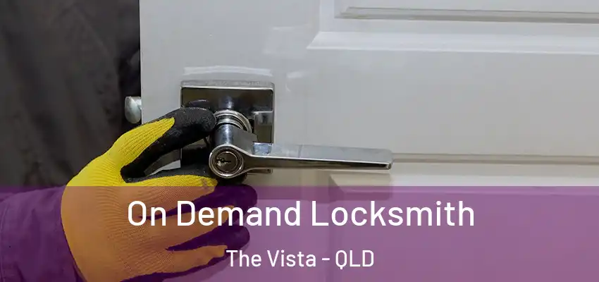 On Demand Locksmith The Vista - QLD