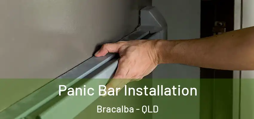  Panic Bar Installation Bracalba - QLD