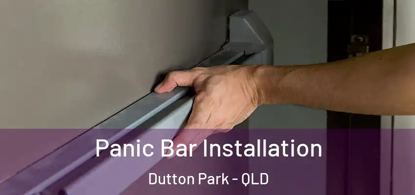  Panic Bar Installation Dutton Park - QLD