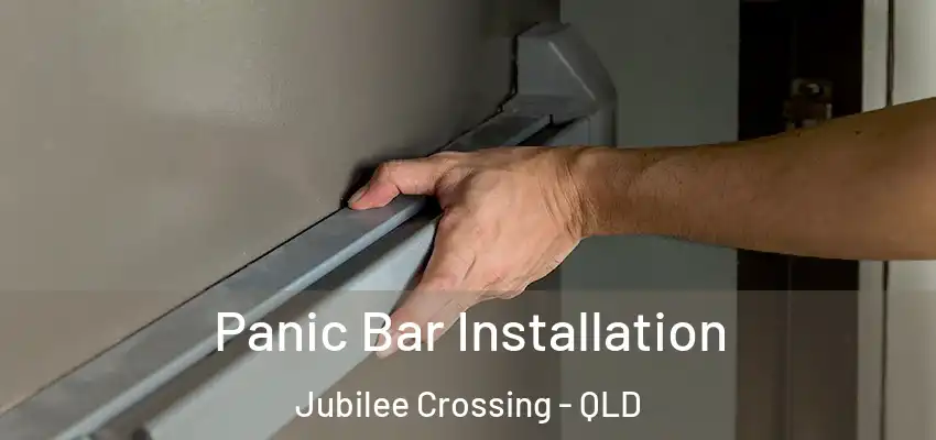  Panic Bar Installation Jubilee Crossing - QLD