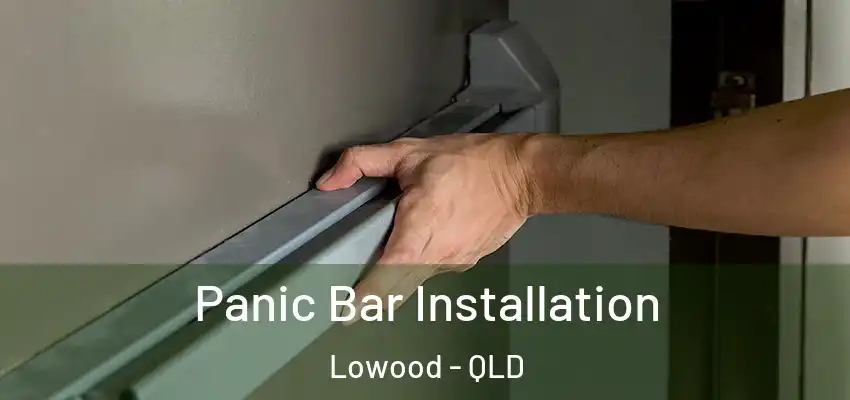 Panic Bar Installation Lowood - QLD
