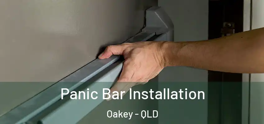 Panic Bar Installation Oakey - QLD